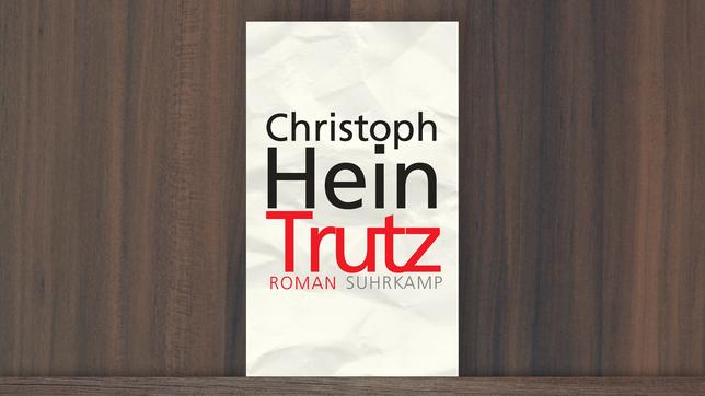 Bild: Suhrkamp Der neue Roman von Christoph Hein: "Trutz"