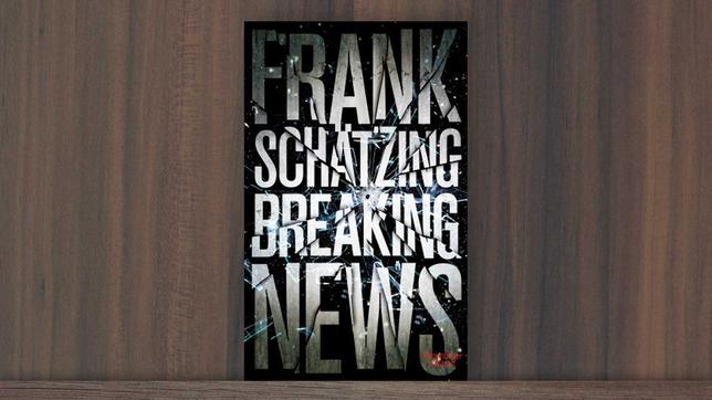 Bild: Kiepenheuer&Witsch "Breaking News" von Frank Schätzing