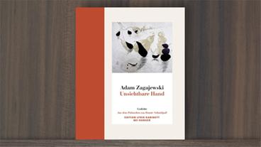 Bildquelle: Edition Lyrik Kabinett bei Hanser Adam Zagajewski: Unsichtbare Hand