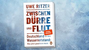 Das Buchcover von "Zwischen Dürre und Flut" von Uwe Ritzer.
