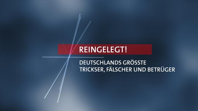 Logo der Sendung "Reingelegt! Deutschlands größte Trickser, Fälscher und Betrüger