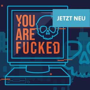 You are fucked – Deutschlands erste Cyberkatastrophe