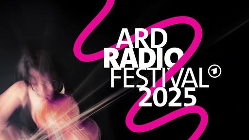 ARD Radiofestival: 10 Wochen Konzert-Highlights