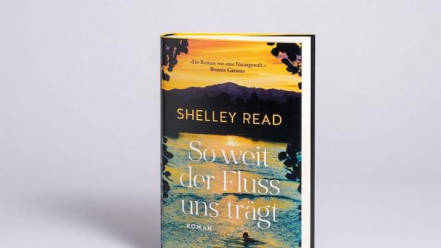Shelley Read: So weit der Fluss uns trägt