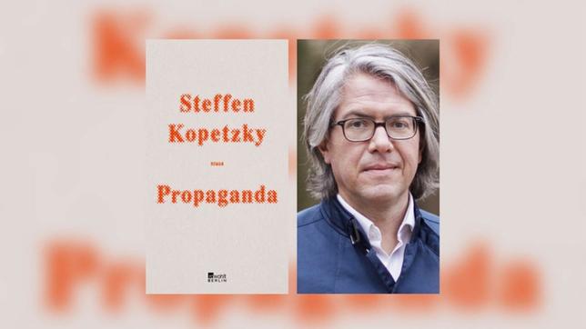 Bild: Rowohlt Verlag Steffen Kopetzky: Propaganda