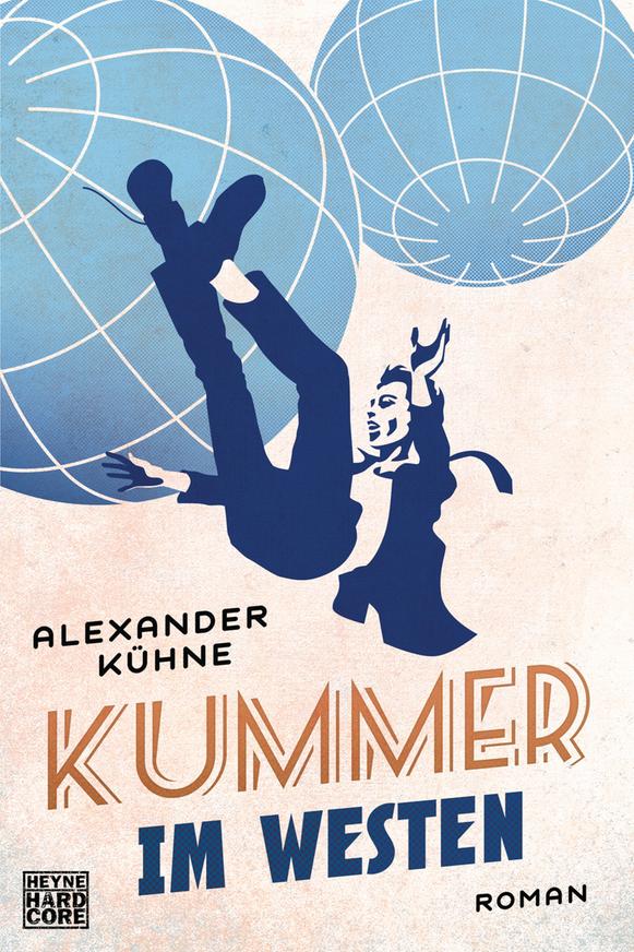 Bild: Heyne Hardcore Alexander Kühne: Kummer im Westen