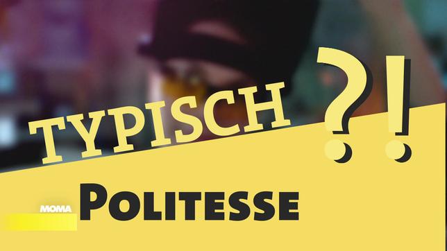 Typisch Politesse?