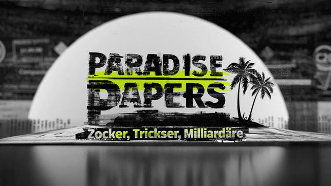 Die Enthüllungen der Paradise Papers führen zu Prominenten, Super-Reichen und Politikern.