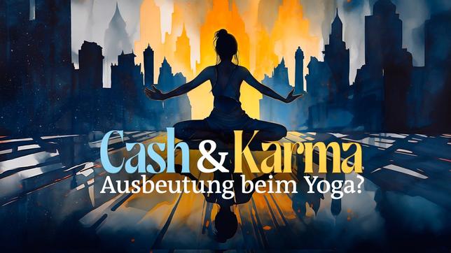 Die ARD-Dokumentation "Cash & Karma“ gibt ungewohnte Einblicke hinter die Kulissen von Deutschlands größter Yogakette.
