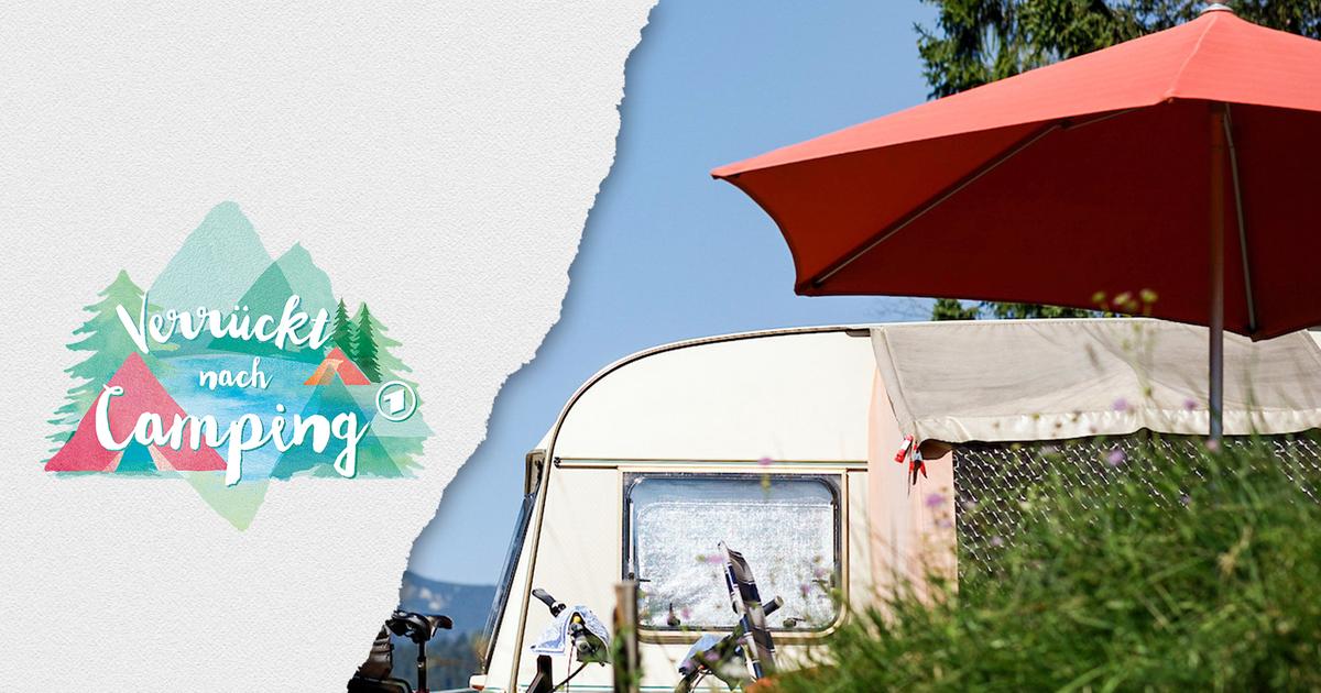 Verruckt Nach Camping Ard Das Erste