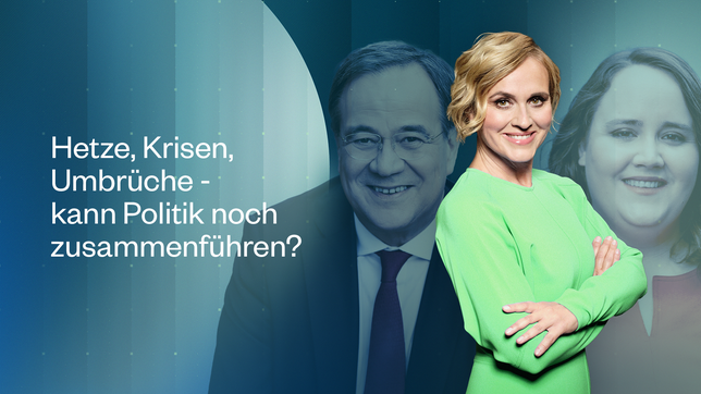 Hetze, Krisen, Umbrüche – kann Politik noch zusammenführen?