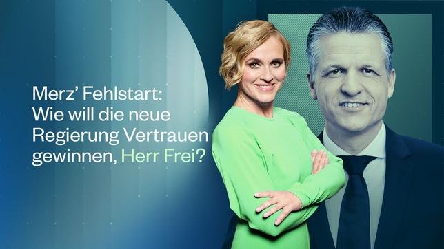 Merz' Fehlstart: Wie will die neue Regierung Vertrauen gewinnen, Herr Frei?