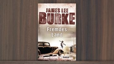 Bild: Randomhouse Verlag James Lee Burke: Fremdes Land