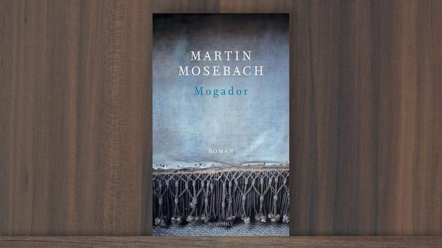 Bild: Das Erste/ Rowohlt Martin Mosebach: "Mogador"