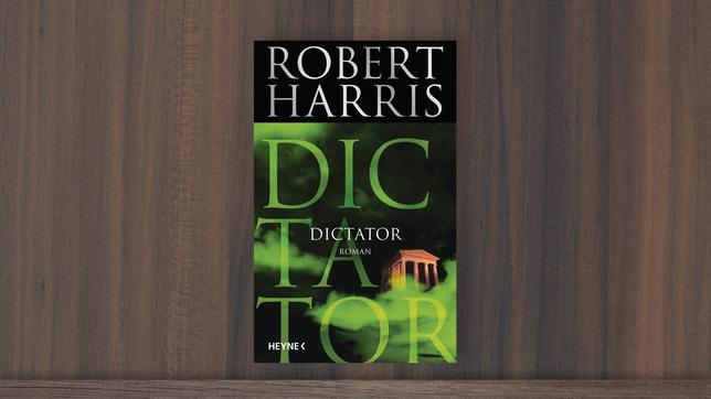 Bild: Heyne Robert Harris – Dictator