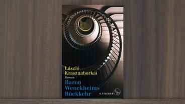 Bild: S. Fischer Verlage Cover von László Krasznahorkais Buch "Baron Wenckheims Rückkehr"