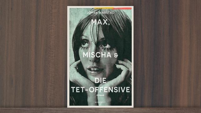Bild: Rowohlt "Max, Mischa & die Tet-Offensive" von Johan Harstad