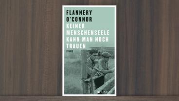 Bild: Arche Verlag Cover von Flannery O'Connors Buch "Keiner Menschenseele kann man noch trauen"