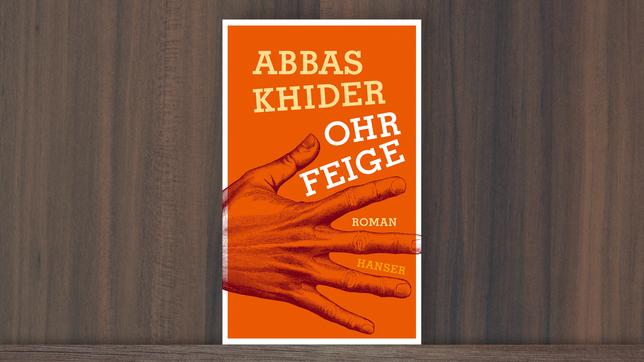 Bild: Hanser Verlag Abbas Khider "Ohrfeige"