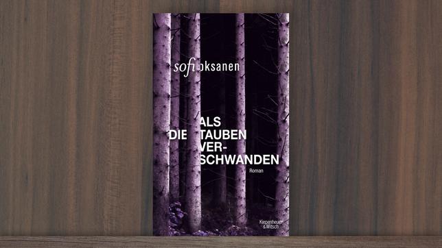 Bild: Kiepenheuer & Witsch Sofi Oksanen: Als die Tauben verschwanden