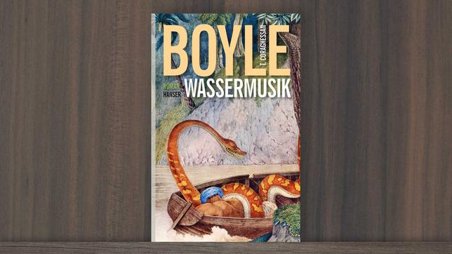 Bild: Hanser Literaturverlage "Wassermusik" von T.C. Boyle