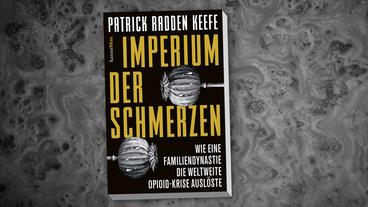 Das Cover vom Buch "Imperium der Schmerzen" von Patrick Radden Keefe.