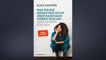 Bild: Hanser Blau/BR Buchcover von Alice Hasters, "Was weiße Menschen nicht über Rassismus hören wollen aber wissen sollten" erschienen bei Hanser Blau