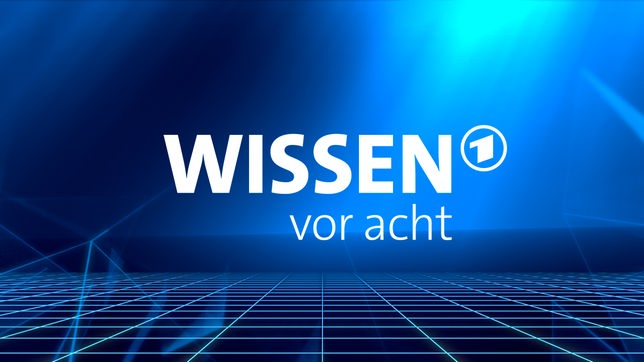 Bild: WDR "Wissen vor acht" im Ersten