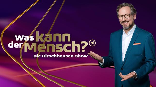 „Was kann der Mensch?“, die Samstagabend-Show im Ersten moderiert von Eckart von Hirschhausen.
