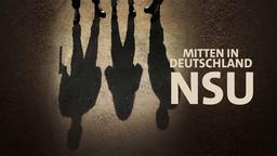 Mitten in Deutschland: NSU