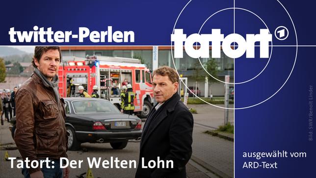 Twitter-Perlen zum "Tatort: Der Welten Lohn"