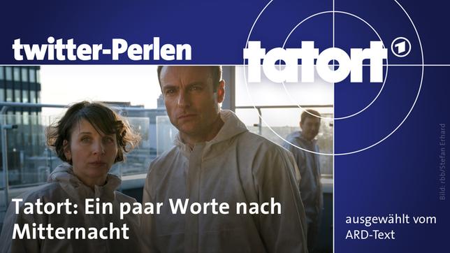 Twitter-Perlen zum "Tatort Ein paar Worte nach Mitternacht"