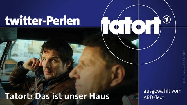 Twitter-Perlen zum "Tatort: Das ist unser Haus"