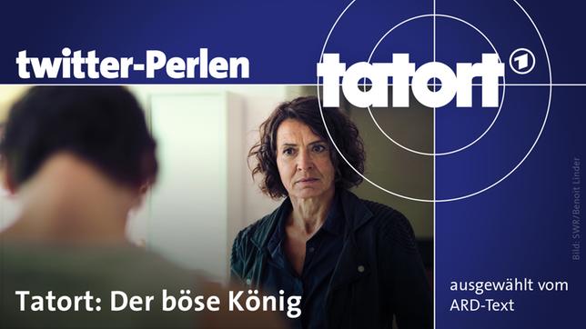 Twitter-Perlen zum "Tatort: Der böse König"