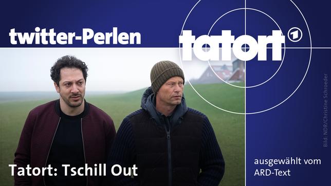 Twitter-Perlen "Tatort: Tschill Out"