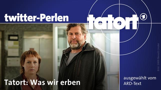 Twitter-Perlen zum "Tatort: Was wir erben"